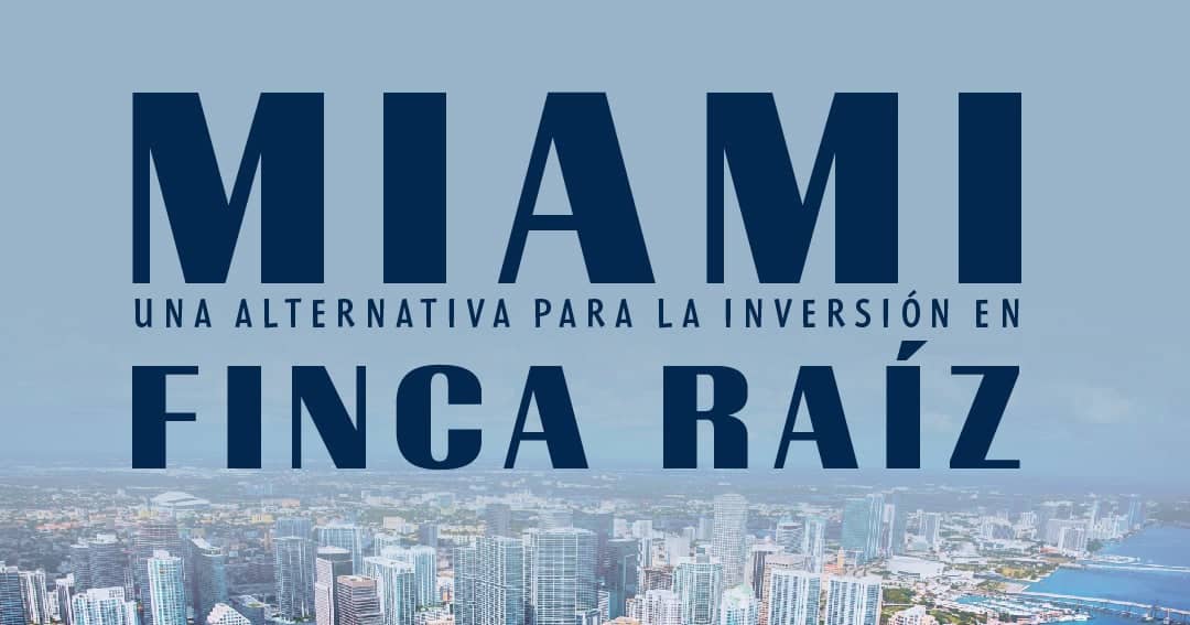 “Miami, una alternativa para la inversión en finca raíz”