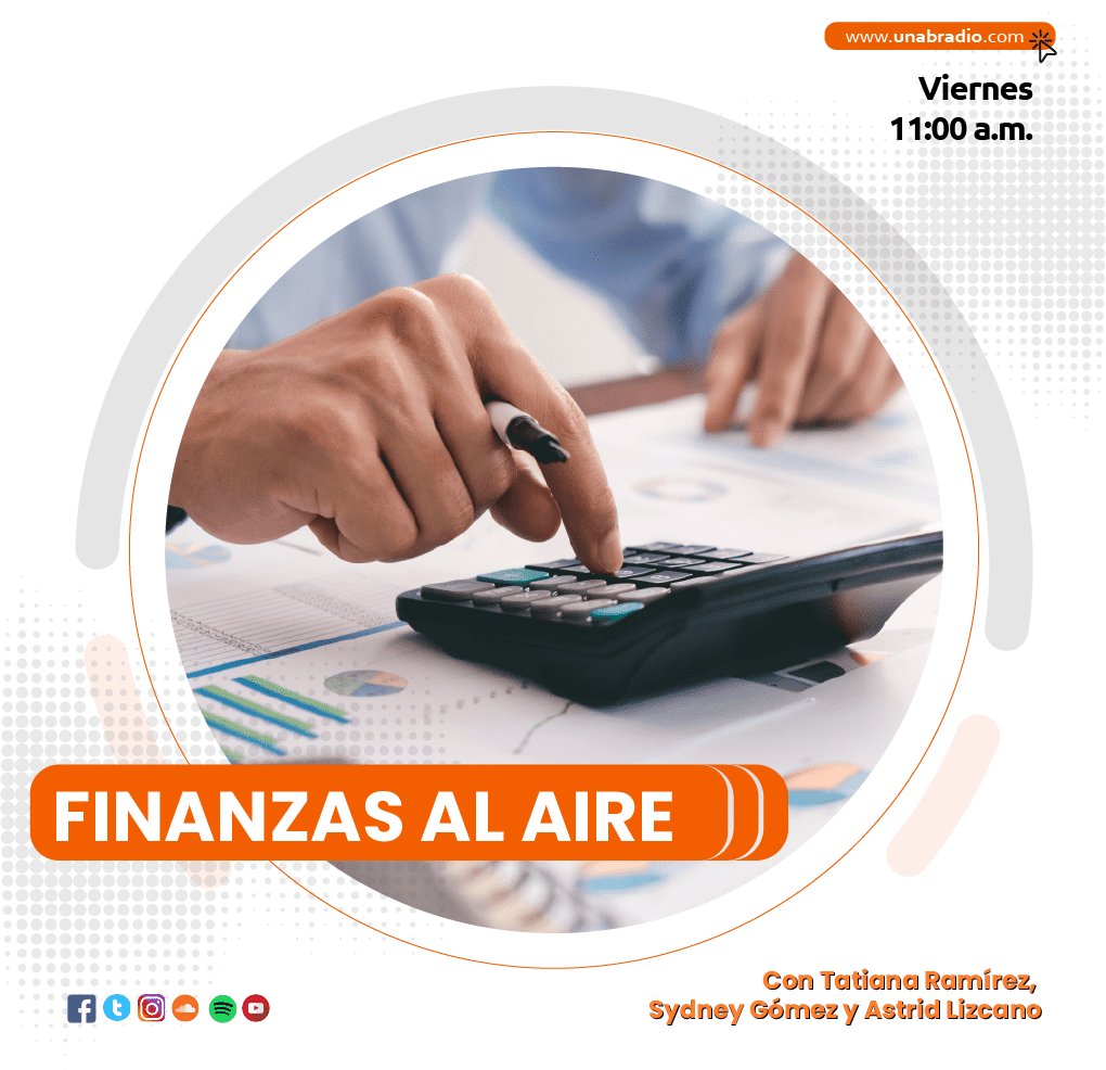 Finanzas al Aire 77 – Finanzas personales y presupuesto – Unab Radio